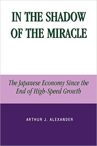 In the Shadow of the Miracle: The Japanese Economy Since the End of ...